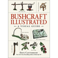 Bushcraft Illustrated: A Visual Guide - Hardcover